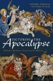 Picturing the Apocalypse The Book of Revelation in the Arts over Two Millennia  2015 9780199689019 Front Cover