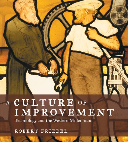Culture of Improvement Technology and the Western Millennium  2007 9780262514019 Front Cover