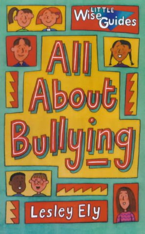 All About Bullying (Little Wise Guides) N/A 9780340779019 Front Cover