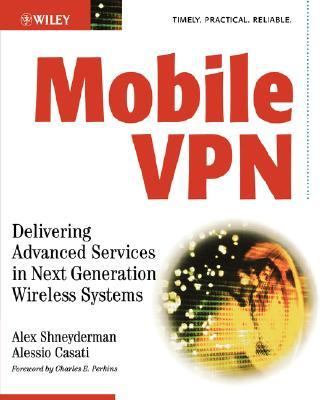 Mobile VPN Delivering Advanced Services in Next Generation Wireless Systems  2003 9780471219019 Front Cover