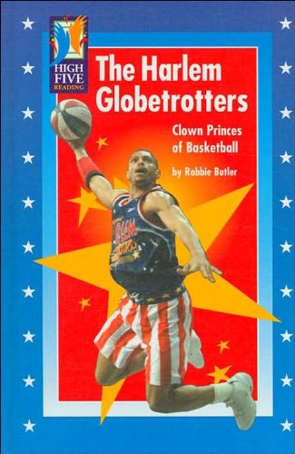 Harlem Globetrotters The Clown Princes of Basketball  2001 9780736840019 Front Cover