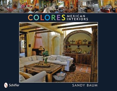 Colores: Mexican Interiors Mexican Interiors  2009 9780764333019 Front Cover