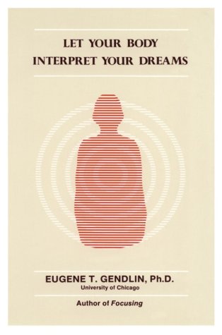 Let Your Body Interpret Your Dreams   1986 9780933029019 Front Cover