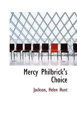 Mercy Philbrick's Choice:   2009 9781110395019 Front Cover