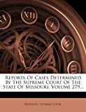 Reports of Cases Determined by the Supreme Court of the State of Missouri  N/A 9781278578019 Front Cover