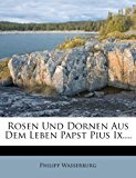 Rosen und Dornen Aus Dem Leben Papst Pius Ix  N/A 9781278747019 Front Cover