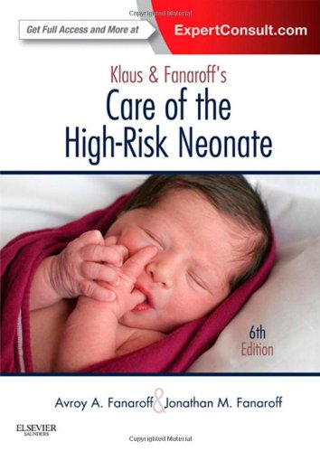 Klaus and Fanaroff's Care of the High-Risk Neonate Expert Consult - Online and Print 6th 2013 9781416040019 Front Cover