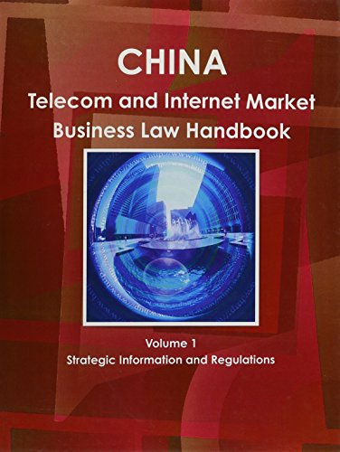 China Telecom and Internet Market Business Law Handbook   2007 9781433007019 Front Cover