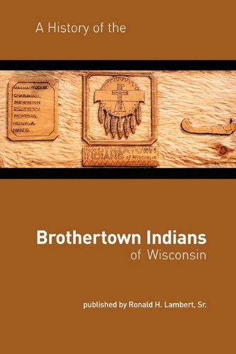 History of the Brothertown Indians of Wisconsin   2010 9781452028019 Front Cover