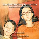 Understanding Samantha: a Sibling's Perspective of Autism  N/A 9781481994019 Front Cover