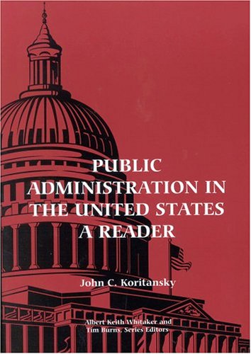 Public Administration in the United States A Reader  2000 9781585100019 Front Cover