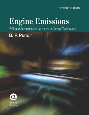 Engine Emissions: Pollutant Formation and Advances in Control Technology  2007 9781842654019 Front Cover