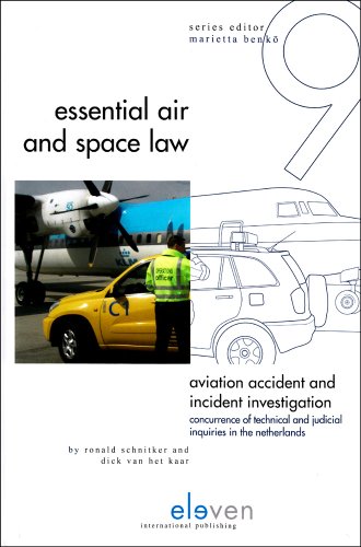 Aviation Accident and Incident Investigation - Concurrence of Technical and Judicial Inquiries in the Netherlands   2010 9789490947019 Front Cover