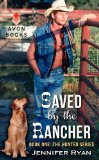 Saved by the Rancher Book One: the Hunted Series N/A 9780062268020 Front Cover
