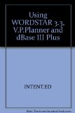 Using WordStar 3.3 VP Planner and dBase III Plus  1987 9780070315020 Front Cover