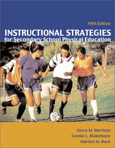 Instructional Strategies for Secondary School Physical Education with PowerWeb Health and Human Performance 5th 2001 9780072506020 Front Cover