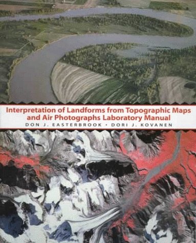 Interpretation of Landforms from Topographic Maps and Air Photographs Laboratory Manual   1999 (Lab Manual) 9780139760020 Front Cover