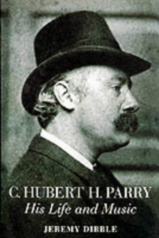 C. Hubert H. Parry His Life and Music  1998 (Reprint) 9780198167020 Front Cover