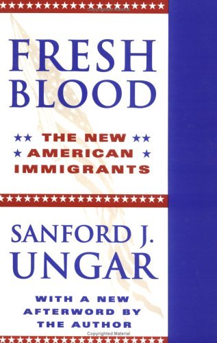 Fresh Blood The New American Immigrants  1998 9780252067020 Front Cover