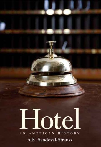 Hotel An American History  2009 9780300142020 Front Cover