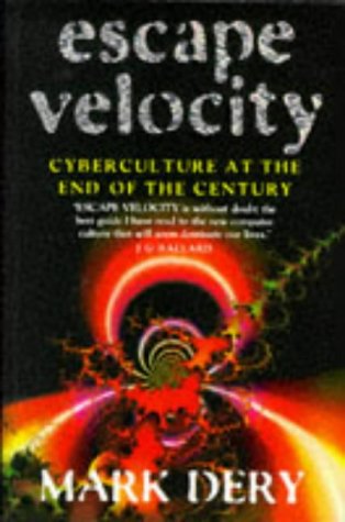 Escape Velocity Cyberculture at the End of the Century  1996 9780340672020 Front Cover