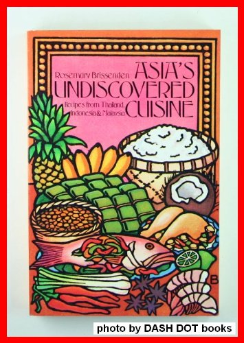 Asia's Undiscovered Cuisine : Recipes from Thailand, Indonesia and Malaysia N/A 9780394710020 Front Cover