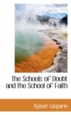 The Schools of Doubt and the School of Faith:   2008 9780559632020 Front Cover