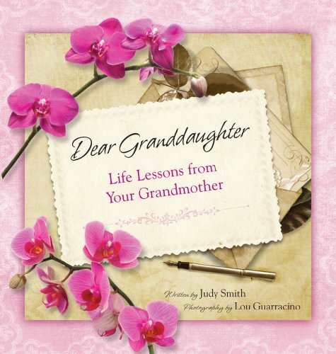 Dear Granddaughter: Life Lessons from Your Grandmother  2013 9780615541020 Front Cover