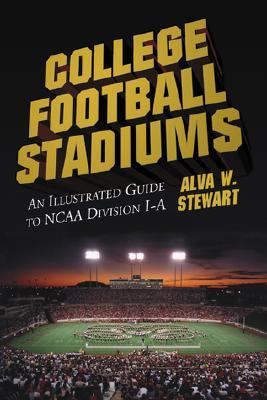 College Football Stadiums An Illustrated Guide to NCAA Division I-A  2000 9780786409020 Front Cover