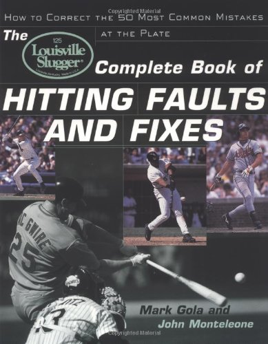 Hitting Faults and Fixes How to Correct the 50 Most Common Mistakes at the Plate  2001 9780809298020 Front Cover
