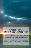 Spiritual Metamorphosis Collection of Poems and Inspirational Writings N/A 9781450590020 Front Cover