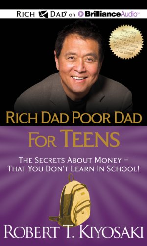 Rich Dad Poor Dad for Teens: The Secrets About Money - That You Don't Learn in School  2013 9781469202020 Front Cover