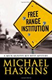 Free Range Institution A Mick Murphy Key West Mystery N/A 9781470064020 Front Cover