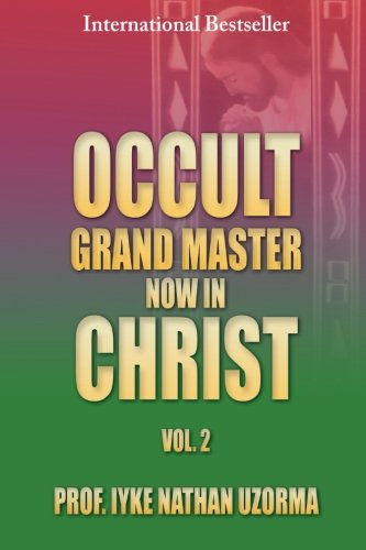 Occult Grand Master Now in Christ Vol. 2 Vol. 2  2013 9781483611020 Front Cover