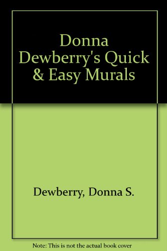 Donna Dewberry's Quick and Easy Murals  2003 9781581803020 Front Cover