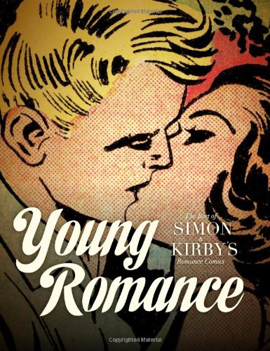 Young Romance The Best of Simon and KIirby's 1940S - '50S Romance Comics  2012 9781606995020 Front Cover