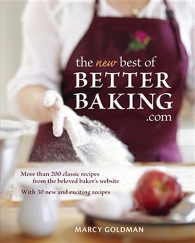 New Best of Betterbaking. Com 200 Classic Recipes from the Beloved Baker's Website  2009 9781770500020 Front Cover