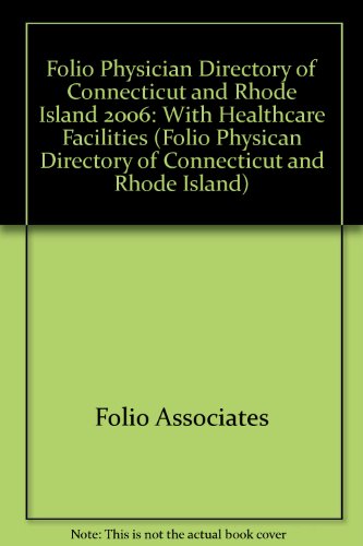 Folio Physician Directory of Connecticut and Rhode Island 2006: With Healthcare Facilities  2006 9781933666020 Front Cover