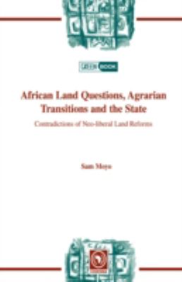 African Land Questions, Agrarian Transitions and the State Contradictions of Neo-liberal Land Reforms N/A 9782869782020 Front Cover