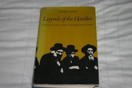 Legends of the Hasidim An Introduction to Hasidic Culture and Oral Tradition in the New World  1968 9780226531021 Front Cover
