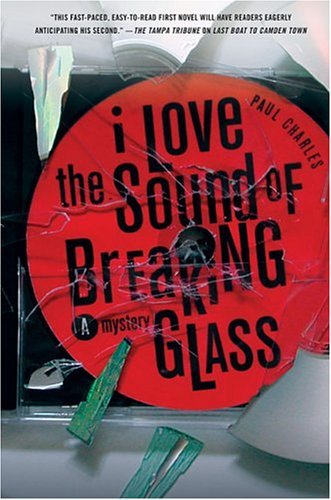 I Love the Sound of Breaking Glass   2004 (Revised) 9780312319021 Front Cover