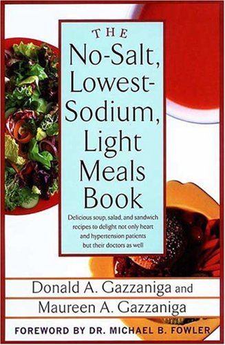 No-Salt, Lowest-Sodium Light Meals Book Delicious Soup, Salad and Sandwich Recipes to Delight Not Only Heart and Hypertension Patients but Their Doctors As Well N/A 9780312335021 Front Cover
