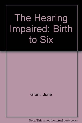 Hearing Impaired : Birth to Six  1987 9780316324021 Front Cover