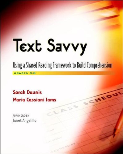 Text Savvy Using a Shared Reading Framework to Build Comprehension, Grades 3-6  2007 9780325010021 Front Cover