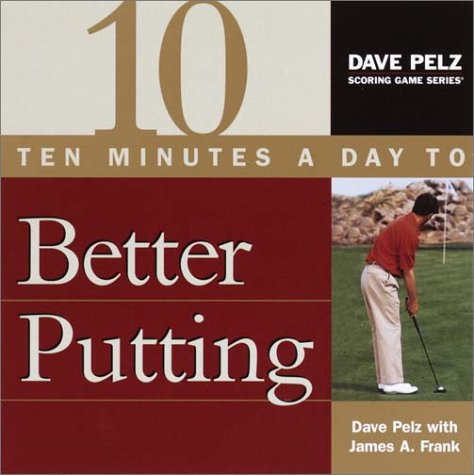 Ten Minutes a Day to Better Putting  N/A 9780385506021 Front Cover