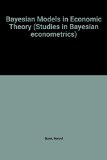 Bayesian Models in Economic Theory  1984 9780444865021 Front Cover