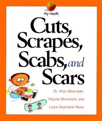 Cuts, Scrapes, Scabs, and Scars  N/A 9780613311021 Front Cover