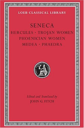 Seneca Hercules - Trojan Women - Phoenician Women Medea - Phaedra  2002 9780674996021 Front Cover