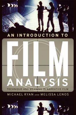 Introduction to Film Analysis Technique and Meaning in Narrative Film  2011 9780826430021 Front Cover