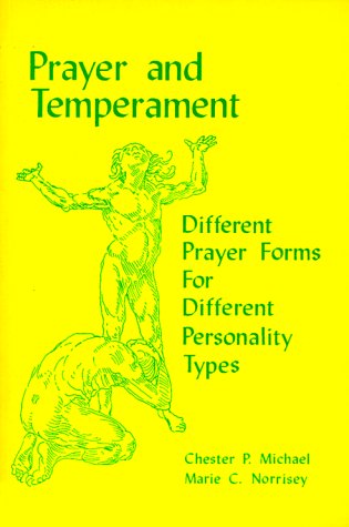 Prayer and Temperament : Different Prayer Forms for Different Personality Types 1st (Revised) 9780940136021 Front Cover